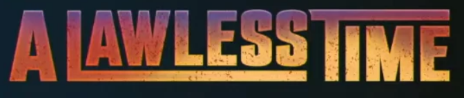 A Lawless Time